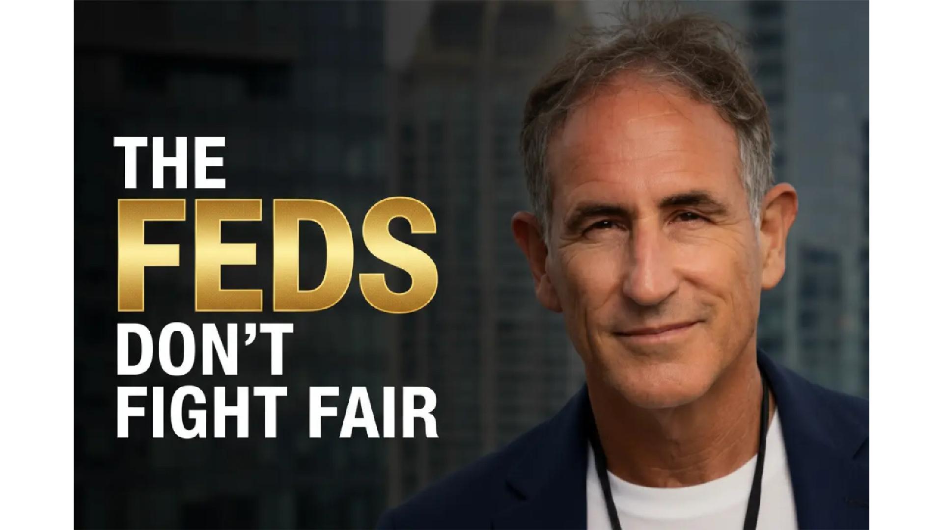 The Feds Don't Fight Fair